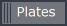 Plates