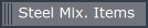 Steel Mix. Items